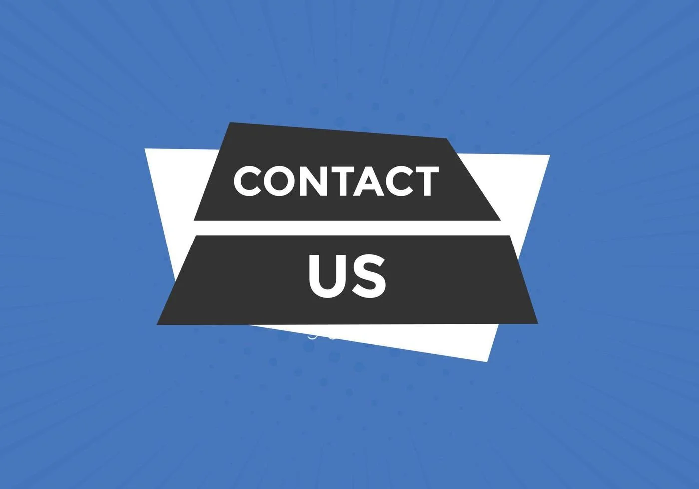 Contact Us Our support team is ready to assist you.