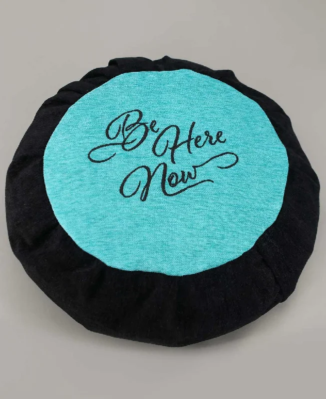 Take Advantage Turquoise Blue and Black Be Here Now Zafu Cushion